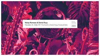 Nicky Romero &amp; Deniz Koyu - Paradise (ft. Walk off the Earth) (Deniz Koyu Festival Mix)