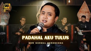 Download lagu PADAHAL AKU TULUS - Joko Sinyo ( New Normal Keroncong Cover ) mp3