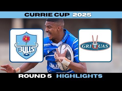 Vodacom Bulls Vs Suzuki Griquas | Currie Cup 2025 | Rnd 5 Highlights