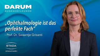 Prof. Dr. Swaantje Grisanti – Darum Augenheilkunde