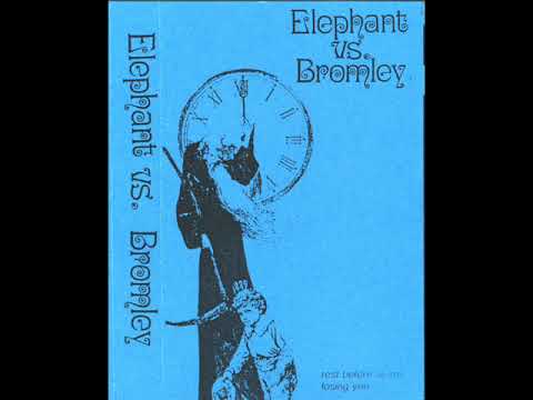 Elephant Vs. Bromley  *  Rest Before Storm