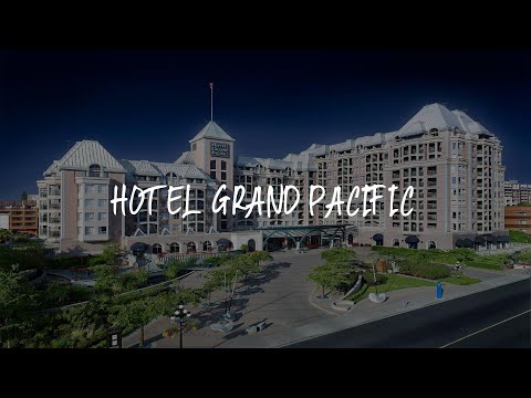 Hotel Grand Pacific Review - Victoria , Canada