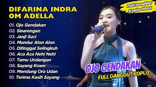 Download lagu Difarina Indra Adella - OJO GENDAKAN - SINARENGAN || FULL DANGDUT KOPLO 2025 mp3 Download lagu Difarina Indra Adella - OJO GENDAKAN - SINARENGAN || FULL DANGDUT KOPLO 2025 mp3