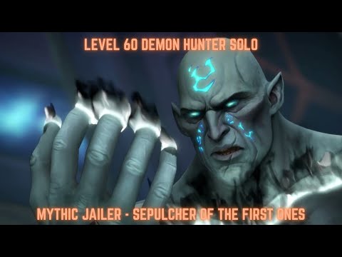 Level 60 DH Solo Mythic The Jailer - Sepulcher Of The First Ones