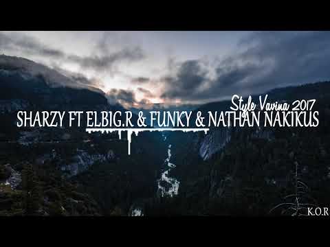 SHARZY FT ELBIG.R & FUNKY & NATHAN.N - STYLE VAVINA- [PACIFIC SONGS 2017]