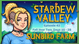 Sunbird Farm Ep. 43 | Fall 25 thru 28, Year 02 | SDV Relaxed Gameplay