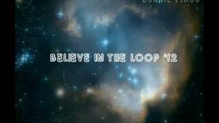 Believe in the Loop '12 (Looperman.com showcase + a slap-dash music video)