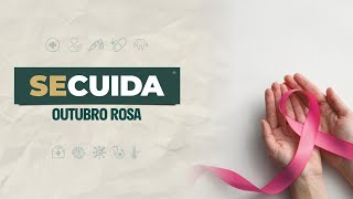 Se Cuida - Outubro Rosa