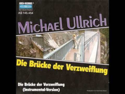 Die Brücke der Verzweiflung - Michael Ullrich ( = Detlef Werner)