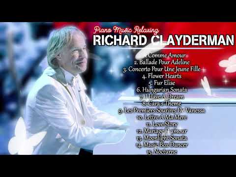RICHARD CLAYDERMAN ???? Top 10 Best Piano Relaxing????| Greatest Hits Full Album 2024 #richardclayderman