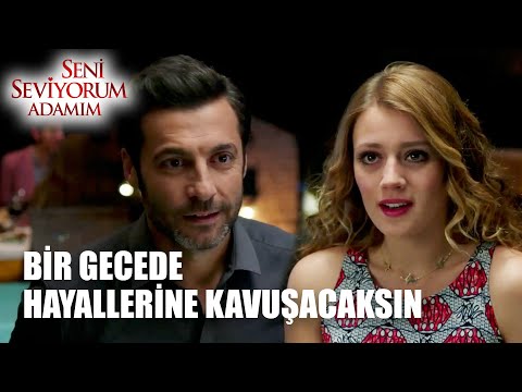 Bir Gecede Hayallerine Kavuşacaksın! | Seni Seviyorum Adamım