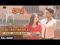 Tu Banja Gali Benaras Ki Feat. Asees Kaur - Full Audio | Shaadi Mein Zaroor Aana | Rajkummar, Kriti