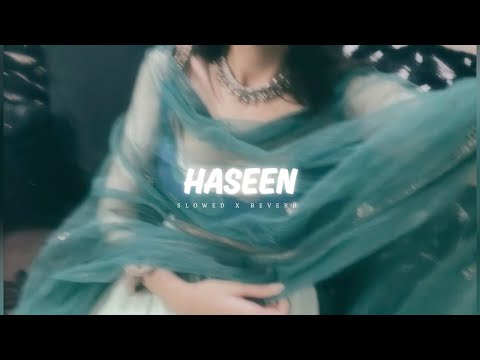 Haseen Mix (Slowed + Reverb) | Talwiinder x Simar x Yashraj | Heartfelt Love Mashup 2026