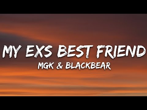 Machine Gun Kelly - my ex's best friend (Lyrics) ft. blackbear