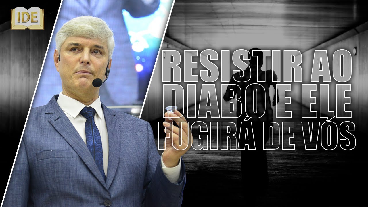 RESISTIR AO DIABO E ELE FUGIRÁ DE VÓS // Missionário Alexandre da Rosa