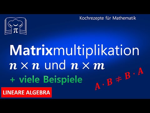 Matrixmultiplikation, Matrizenmultiplikation, Matrizen multiplizieren