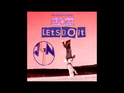 Eliott - Lets Do It (Original Mix) (JGN RECORDS)