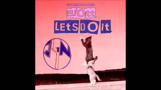 Eliott - Lets Do It (Original Mix) (JGN RECORDS)