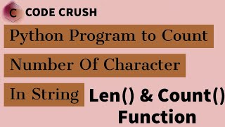 Python Program to Count Number Of Character In String | Python String Count | Len Function