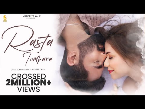 Rasta Tumhara (Official Video) Chitranshi Ft Yasser Desai | Piyush Manwani | Latest Hindi Songs 2025