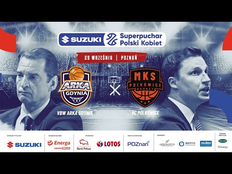 Suzuki Superpuchar Polski Kobiet: VBW Arka Gdynia - BC Polkowice
