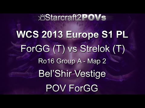 SC2 HotS - WCS 2013 EU S1 PL - ForGG vs Strelok - Ro16 Group A - Map 2 - Bel'Shir Vestige - ForGG