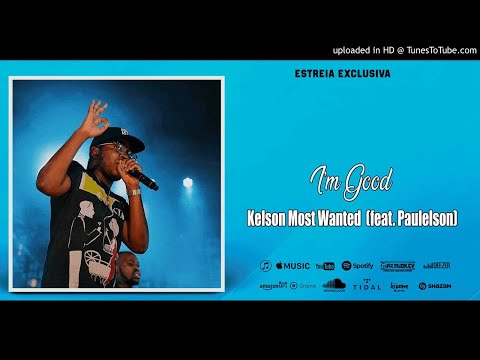 Kelson Most Wanted - I'm Good (feat. Paulelson) - [Áudio] | Jax Muzik TV