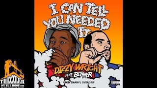 Dizzy Wright ft. Berner - I Can Tell You Needed It [Prod. Darryl Overdiep] [Thizzler.com]