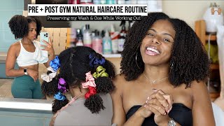 Pre + Post Gym Natural Haircare Routine 🙌🏽 | Maintain Your Wash & Gos While Working Out Consistently