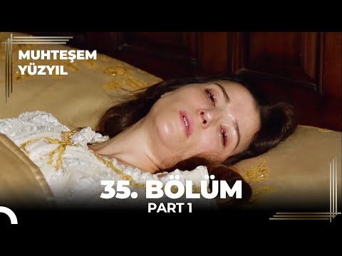 Muhteşem Yüzyıl 35. Bölüm Part 1