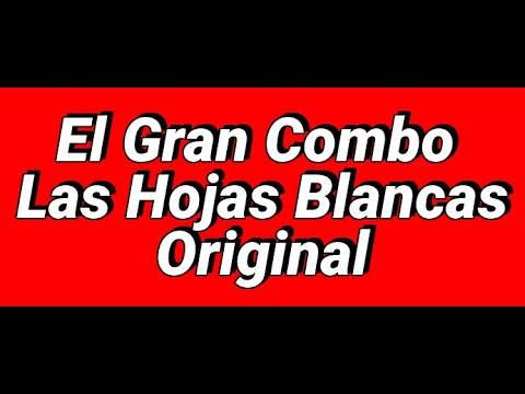 El Gran Combo de Puerto RicoLas Hojas Blancas karaoke