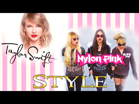 Taylor Swift Style (Cover by @Nylon Pink) Nylon Pink