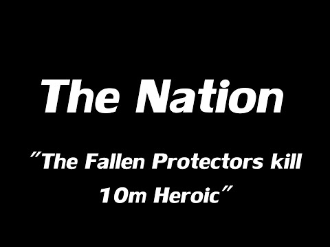 The Nation The Fallen Protectors kill SoO 10m Heroic