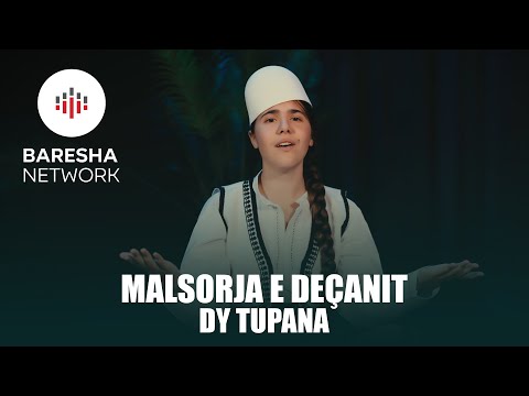 MALSORJA E DEÇANIT - DY TUPANA
