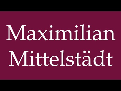 How to Pronounce ''Maximilian Mittelstädt'' Correctly in German