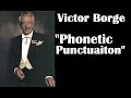 Victor Borge | Phonetic Punctuation