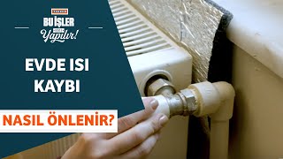 Evde Isı Kaybı Nasıl Önlenir?