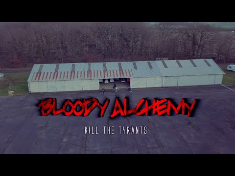 BLOODY ALCHEMY - Kill The Tyrants (OFFICIAL VIDEO)