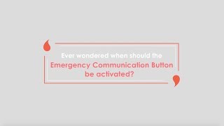 When should the Emergency Communication Button be activated