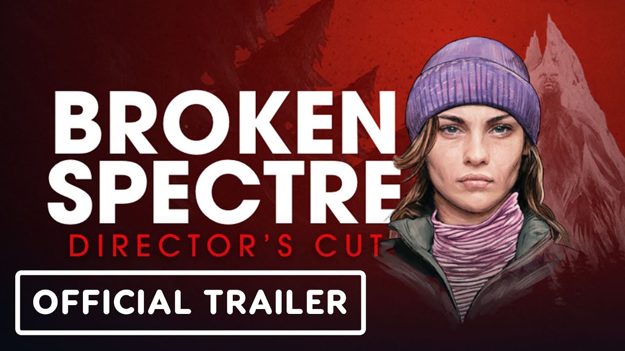 Broken Spectre: Director's Cut - Official Trailer