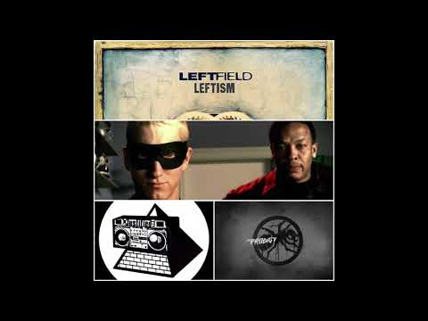 Prodigy Vs Leftfield Vs Dr Dre Vs Eminem Vs KLF