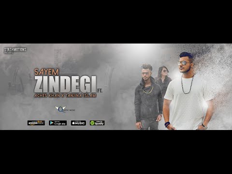 DJ Sayem - Zindegi Ft. Aches Khan & Tanjina Islam | New Bangla Song 🇧🇩