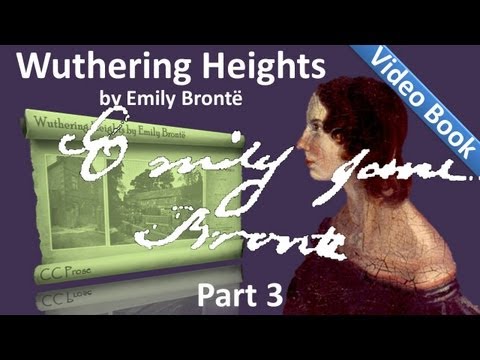 , title : 'Part 3 - Wuthering Heights Audiobook by Emily Bronte (Chs 12-16)'
