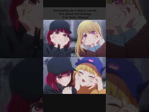 Friendship isn’t about words. #friendship #truefriendship #anime #oshinoko #quotes #arimakana