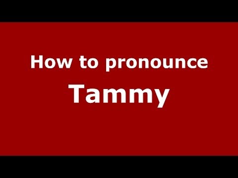 How to pronounce Tammy