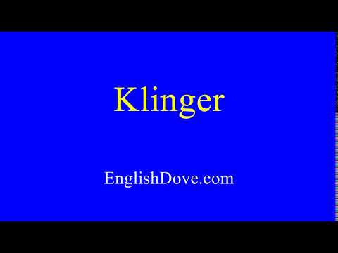 How to pronounce Klinger in American English.