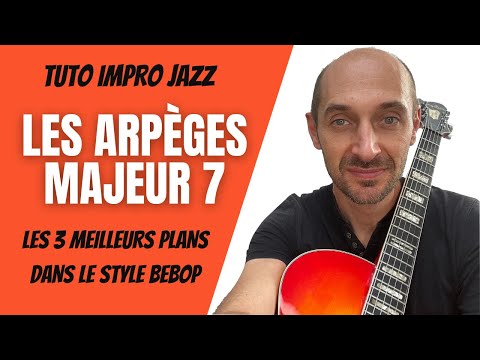Jazz improv tutorial: Major Arpeggio 7, the 3 best plans in the bebop style