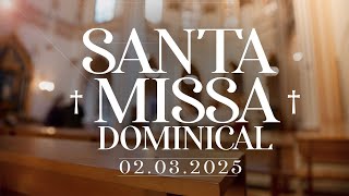 Santa Missa Dominical |02/03/25 | @PadreManzottiOficial