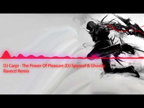 DJ Carpi - Power Of Pleasure (DJ Spyroof & Ghostly Raverz! Remix)
