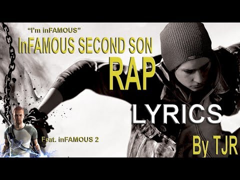"I'm inFamous" inFamous Second Son/inFamous 2 Rap LYRICS